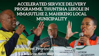 Mahikeng L.M. Accelerated Service Delivery Programme Thuntsha Lerole Community Feed-Back Session …