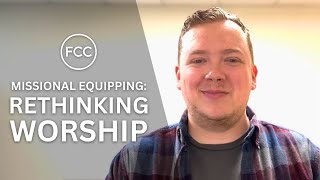 Rethinking Worship | Ty Hall