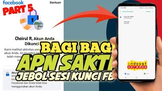 Apn sakti jebol sesi kunci fb | Apn sakti indosat terbaru 2024 | Part 5