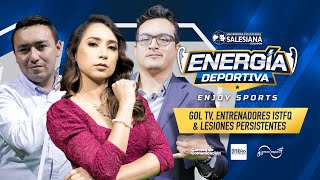 ENERGÍA DEPORTIVA - Gol TV, Entrenadores ISTFQ & Lesiones persistentes | EP.10