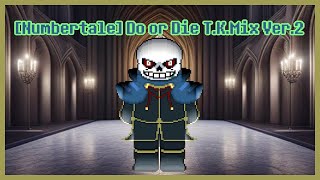 [Numbertale] Do or Die T.K.Mix Ver.2