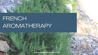 What is French Aromatherapy?