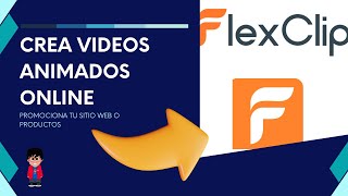 Crea VIDEOS ANIMADOS online con FLEXCLIP 2022