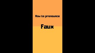 How to pronounce faux? faux pronunciation #shorts #how #howto #faux #pronunciation