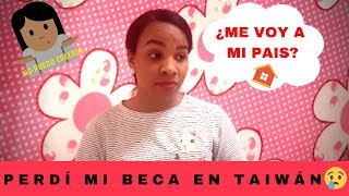 PERDÍ MI BECA EN TAIWAN