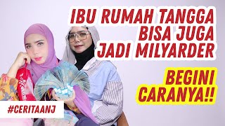 CERITA MOMKIM HANYA IBU RUMAH TANGGA TAPI BISA BERPENGHASILAN RATUSAN JUTA RUPIAH | #ceritaANJ Ep1