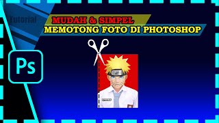 CARA MEMOTONG GAMBAR ATAU FOTO DI PHOTOSHOP