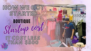 How I started my Boutique & Cost | Under $500