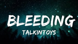 1 час | TalkinToys - Bleeding (Музыка/Текст) | Тексты песен Экспресс