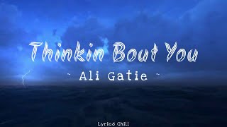 Thinkin Bout You - Ali Gatie - [New Lyrics] Video 🎶💕