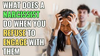 What Does A Narcissist Do When You Refuse To Engage With Them | NPD | Narcissism Backfires