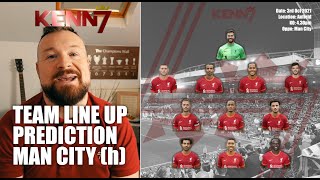 Team Line Up Prediction LFC v Man City Home 21-22