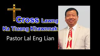 Pastor Lal Eng Lian - Cross Lawng