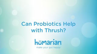 Can Probiotics help with Thrush?