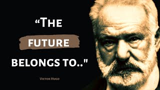 Prime Excerpt From Victor Hugo | French poet | Former Member of the National Assembly of France