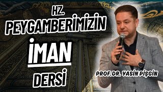 Peygamberimizin İman Öğretisi Dersi | Yasin Pişgin