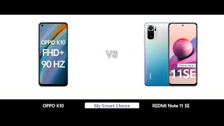 A Detailed Comparison of OPPO K10 VS REDMI Note 11 SE | My Smart Choice