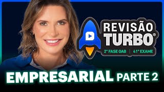 DIREITO EMPRESARIAL 2ª Fase 41º Exame (Parte 2) | Revisão Turbo