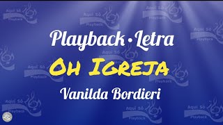 Oh Igreja - Vanilda Bordieri (Playback com Letra)