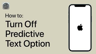 How to Turn Off Predictive Text Option on Your iPhone