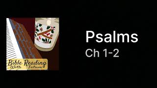 Psalm Ch 1-2 Bible Reading With Tatum