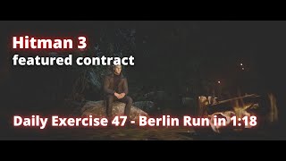 Hitman 3 featured contract Daily Exercise 47 - Berlin Run in 1:18