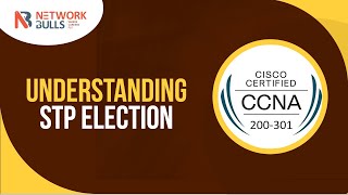 CCNA 200 - 301 - Lesson 68: Understanding STP Election