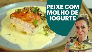 Verde Campo e Luiza Hoffmann: peixe com molho de iogurte Lacfree