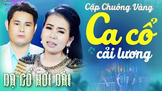 "Cặp Chuông Vàng" BÙI TRUNG ĐẲNG, PHƯƠNG CẨM NGỌC Ca Cổ Hơi Dài 1000 Chữ - Ca Cổ Hay💚CA CỔ CẢI LƯƠNG