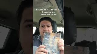 El libro Salvando el Amor: El Desafío de Reencontrarse ya existe es una realidad.