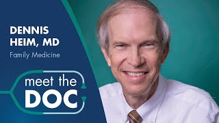 Meet the Doc: Dennis Heim, MD