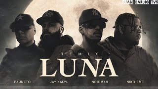 Indiomar & Jay Kalyl & Niko Eme & Pauneto - Luna (Remix)🌚"Video Lyric Oficial"