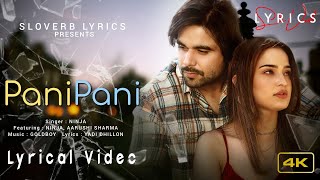 Pani Pani (LYRICS) - Ninja Ft. Aarushi Sharma | Goldboy | Punjabi Songs 2022 | Sad Songs