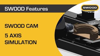 SWOOD Features - SWOOD CAM 5 axis simulation