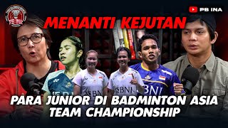 MENANTI KEJUTAN JUNIOR DI BADMINTON ASIA TEAM CHAMPIONSHIP - PB INA - EPS 130