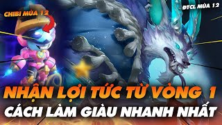 CÁCH LÀM GIÀU NHANH NHẤT MÙA 12, NHẬN LỢI TỨC TỪ VÒNG 1  - ĐTCL MÙA 12- Ted Thông Tin