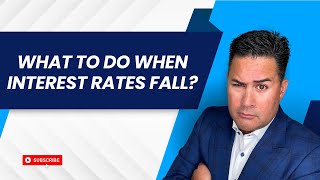 What To Do When Interest Rates Fall?