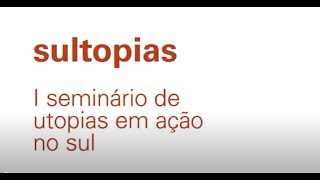 "Utopia e Pensamento", com Cleber Lambert da Silva (UNILAB), Noa Cykman (UCSB) e Stelio Marras (USP)