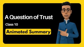 A Question of Trust Class 10 summary