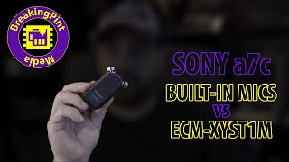 Sony a7c built-in vs ECM-XYST1M microphone test