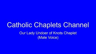 Chaplet of Our Lady Undoer of Knots (Male Voice)