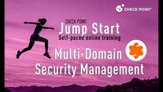 Check Point Jump Start: MDSM 1 – Lesson 1 - What is Multi-Domain Security Management Server