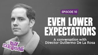 Even Lower Expectations | Inside Episode 10 with Guillermo De La Rosa