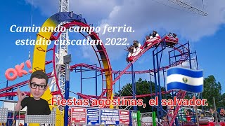 Campo Ferria Estadio Cuscatlan 2022|| Fiestas Agostinas El Salvador|| Ruedas en el estadio Cuscatlan