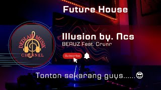 Lagu Barat Hits || BEAUZ - Illusion (feat. Crunr) [NCS Release]