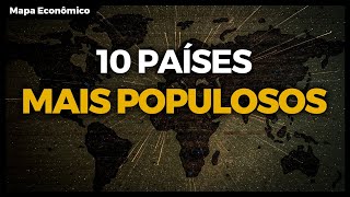 Os 10 PAÍSES mais POPULOSOS do mundo em 2021