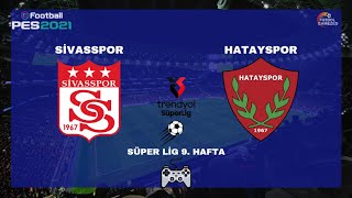 Sivasspor Hatayspor | Trendyol Süper Lig 9. Hafta | eFootball