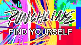 Punchline - Find Yourself (Official Lyric Video)