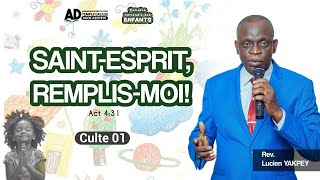 SAINT-ESPRIT, REMPLIS-MOI / SEMAINE NATIONALE DES ENFANTS / CULTE 01 / DIMANCHE 25 AOÛT 2024