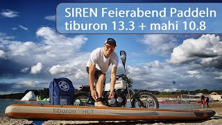 SIREN Sunset SUP  - mit dem mahi 10.8 und tiburon 13.3 paddeln wir in den Feierabend